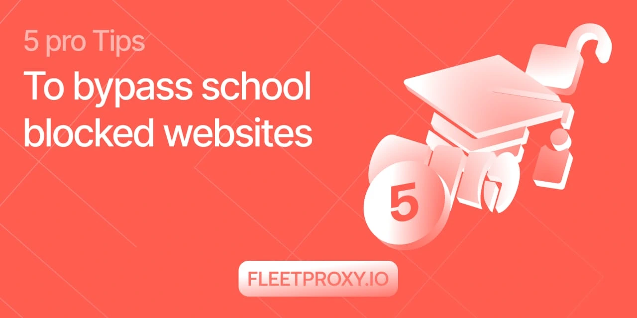5 Pro Tips to Bypass School Blocked Websites